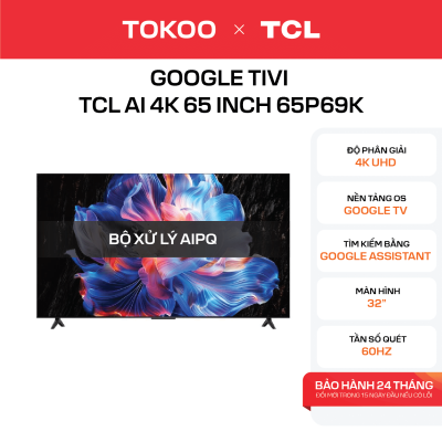 Google Tivi TCL AI 4K 65 inch 65P69K